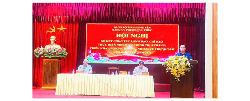 Đảng ủy phường Vũ Phúc tổ chức sơ kết công tác lãnh đạo, chỉ đạo thực hiện nhiệm vụ 9 tháng đầu năm, triển khai nhiệm vụ trọng tâm 3 tháng cuối năm 2026